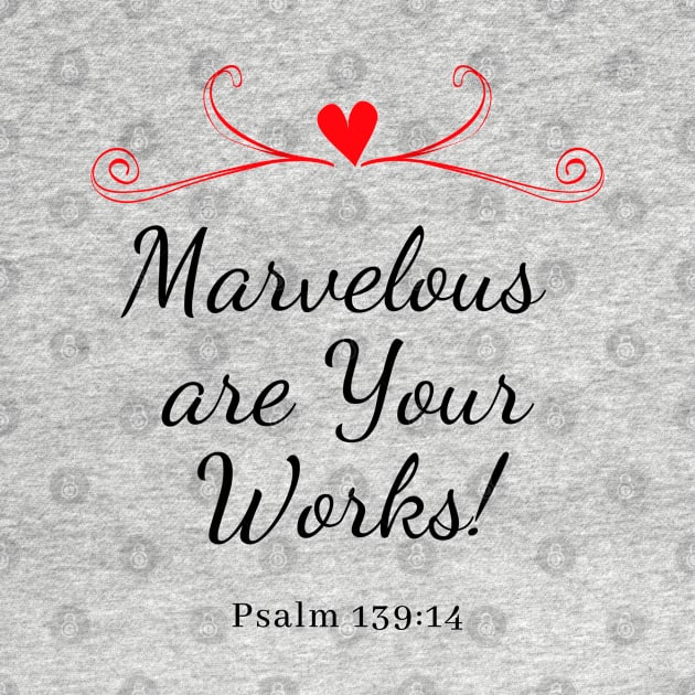 Bible Verse - Marvelous Are Your Works - Psalm 139:14 - Motivation - Bible Quote by MyVictory